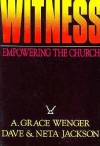 Witness: Empowering The Church Through Worship, Community, And Mission - Dave Jackson, Neta Jackson, A. Grace Wenger