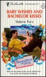 Baby Wishes And Bachelor Kisses (Bundles Of Joy) (Silhouette Romance , No 1313) - Valerie Parv