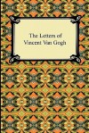 The Letters of Vincent Van Gogh - Vincent van Gogh, Anthony Mario Ludovici