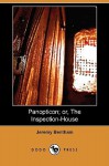 Panopticon; Or, the Inspection-House (Dodo Press) - Jeremy Bentham