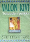 Totuuden paikka (Valon kivi, #4) - Christian Jacq, Anna-Maija Viitanen