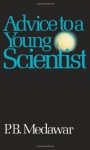 Advice To A Young Scientist - Peter B. Medawar