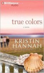 True Colors - Kristin Hannah, Sandra Burr