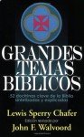 Grandes temas biblicos: 52 doctrinas clave de la Biblia sintetizadas y explicicadas (Spanish Edition) - Lewis Sperry Chafer