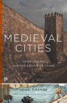 Medieval Cities: Their Origins and the Revival of Trade - Henri Pirenne