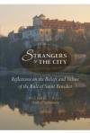 Strangers to the City: Reflections on the Beliefs and Values of the Rule of Saint Benedict - Michael Casey