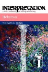 Hebrews: Interpretation: A Bible Commentary for Teaching and Preaching - Thomas G. Long