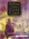 Killing Time (Audio) - Caleb Carr