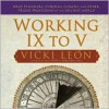 Working IX to V - Vicki León, Vicki Le N.