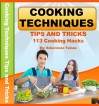 Cooking Techniques Tips and Tricks - 113 Cooking Hacks - Soluciones Tainas