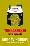 The Gardener from Ochakov - Andrey Kurkov, Amanda Love Darragh