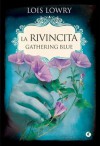 La rivincita: Gathering Blue - Lois Lowry, Sara Reggiani