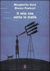 Il mio zoo sotto le stelle - Margherita Hack, Bianca Pauluzzi