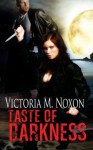 Taste of Darkness - Victoria M. Noxon