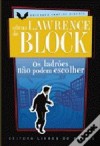 Os Ladrões Não Podem Escolher (Rhodenbarr, #1) - Lawrence Block