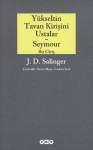 Yükseltin Tavan Kirişini Ustalar & Seymour - Bir Giriş - Sevin Okyay, J.D. Salinger, Coşkun Yerli