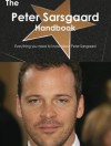 The Peter Sarsgaard Handbook - Everything You Need to Know about Peter Sarsgaard - Emily Smith