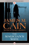 The Magician's Wife - James M. Cain