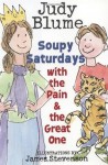 Soupy Saturdays with the Pain and the Great One (Pain & the Great One) - Judy Blume, James Stevenson