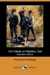 Tom Slade on Mystery Trail (Illustrated Edition) (Dodo Press) - Percy Keese Fitzhugh, R. Owen