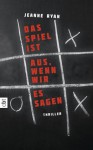 Das Spiel ist aus, wenn wir es sagen (Klappenbroschur) - Jeanne Ryan