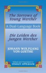 The Sorrows of Young Werther / Die Leiden Des Jungen Werther: A Dual-Language Book - Johann Wolfgang von Goethe, Stanley Appelbaum