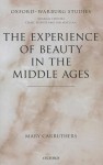 The Experience of Beauty in the Middle Ages - Mary Carruthers