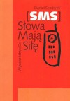 SMS. Słowa mają siłę - Daniel Senderek