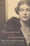 Rosamond Lehmann: A Life - Selina Hastings