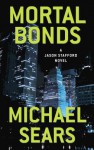 Mortal Bonds - Michael Sears