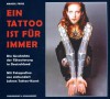 Ein Tattoo ist für immer : die Geschichte der Tätowierung in Deutschland - Marcel Feige