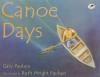 Canoe Days - Gary Paulsen, Ruth Wright Paulsen