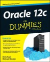 Oracle 12c For Dummies (For Dummies (Computer/Tech)) - Chris Ruel