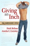 Giving an Inch (The Professor's Rule #1) - Heidi Belleau, Amelia C. Gormley