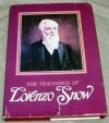 Teachings of Lorenzo Snow - Lorenzo Snow