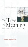 The Tree of Meaning: Language, Mind and Ecology - Robert Bringhurst, Jim Harrison