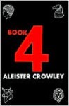 Yoga And Magick: Being Book Four Commented Part I - Aleister Crowley