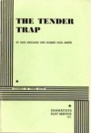 The Tender Trap - Max Shulman, Robert Paul Smith