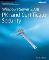 Windows Server® 2008 PKI and Certificate Security - Brian Komar