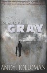 Shades of Gray - Andy Holloman