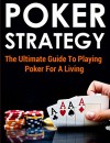 Poker Strategy: The Ultimate Guide To Playing Poker For A Living: (poker books, poker blueprint, poker games, texas holden, poker strategy, poker games, poker math, poker for dummies, tournament) - Michael Drew