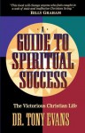 A Guide to Spiritual Success: The Victorious Christian Life - Tony Evans