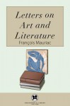 Letters on Art and Literature - François Mauriac