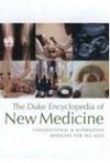 The Duke Encyclopedia of New Medicine: Conventional and Alternative Medicine for All Ages - The Duke Center for Integrative Medicine, Linda Smith