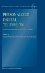 Personalized Digital Television: Targeting Programs to Individual Viewers - Liliana Ardissono