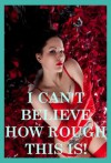 I Can't Believe How Rough This Is! Five Rough Sex Erotica Stories - Stacy Reinhardt, Jessica Crocker, Carolyne Cox, Devi Glosch, April Styles