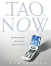The Tao of Now: Daily Wisdom from Mystics, Sages, Poets, and Saints - Josh Baran