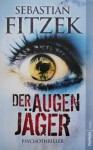 Der Augenjäger - Sebastian Fitzek