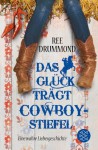 Das Glück trägt Cowboystiefel - Ree Drummond