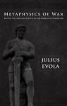 Metaphysics of War - Julius Evola